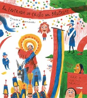La entrada de cristo en Bruselas | 9788494773426 | Antinori, Andrea