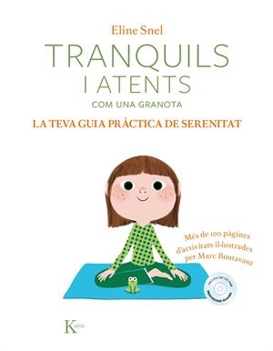Tranquils i atents com una granota. La teva guia pràctica de serenitat | 9788499886428 | Snel, Eline