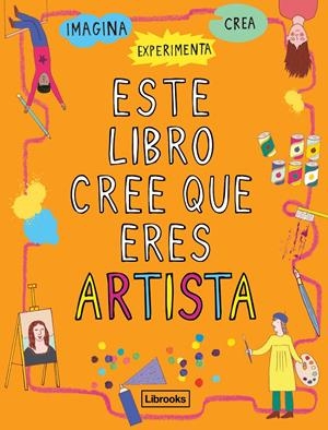 Este libro cree que eres artista | 9788494837616 | Amson-Bradshaw, Georgia