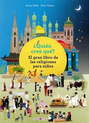 ¿Quién cree qué? - El gran libro de las religiones para niños | 9788417108571 | Wills, Anna/Tomm, Nora