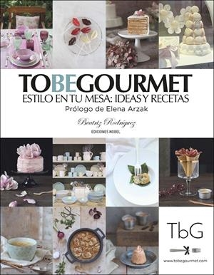 To be gourmet | 9788484597223 | Rodríguez , Beatriz/RODRÍGUEZ VALLINA , BEATRIZ
