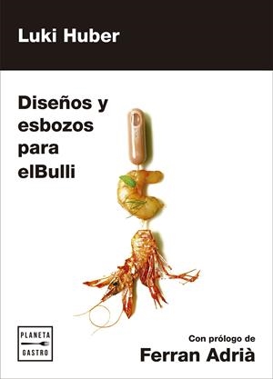 Diseños y esbozos para elBulli | 9788408181286 | Huber, Luki