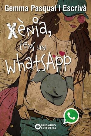 Xènia, tens un whatsapp | 9788448930820 | Gemma Pasqual i Escrivà