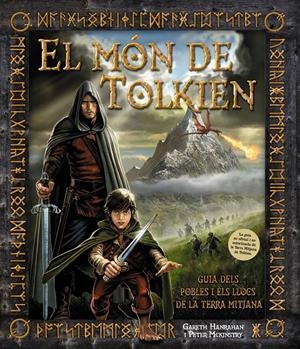 El món de Tolkien. Guia dels pobles i els llocs de la Terra Mitjana | 9788415411468 | Gareth Hanrahan / Peter McKinstry