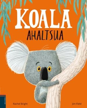 Koala ahaltsua | 9788491064671 | Rachel Bright