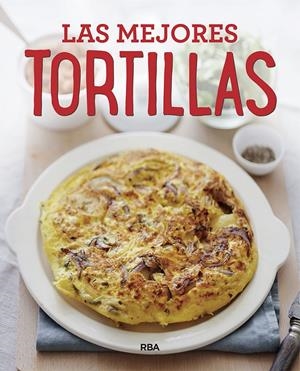 Las mejores tortillas | 9788491871415 | Varios autores
