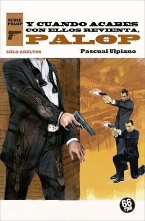 Y cuando acabes con ellos revienta, Palop | 9788494689291 | ULPIANO, PASCUAL