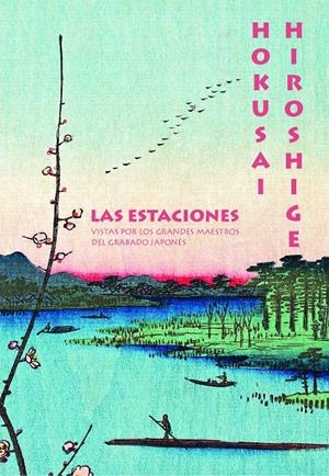 Las estaciones vistas por los grandes maestros del grabado japonés. Hokusai. Hiroshige. | 9788410380028 | Balcou, Amélie