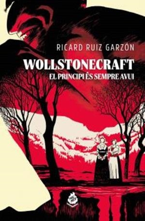 Wollstonecraft: el principi és sempre avui | 9788410254176 | RUIZ GARZÓN, RICARD