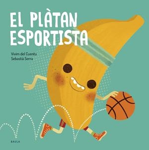 El plàtan esportista | 9788447953851 | Vivim del Cuentu