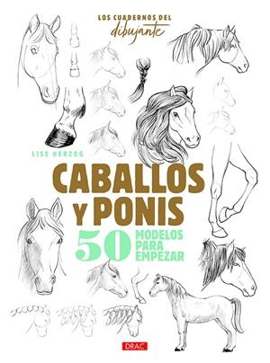 Los cuadernos del dibujante. Caballos y ponis | 9788498746457 | Herzog, Lise