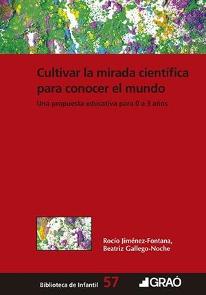 Cultivar la mirada científica para conocer el mundo | 9788412972764 | Carmona Medeiro, Enrique/Gallego Noche, Beatriz/García González, Esther/Guerrero Fernández, Alicia/J
