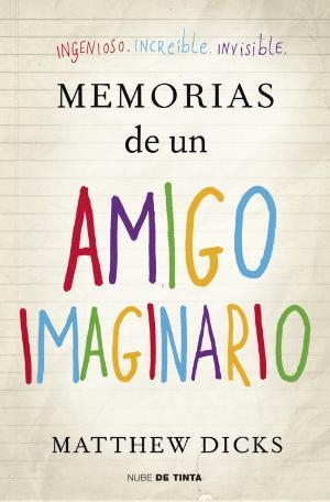 Memorias de un amigo imaginario | 9788415594055 | Dicks, Matthew