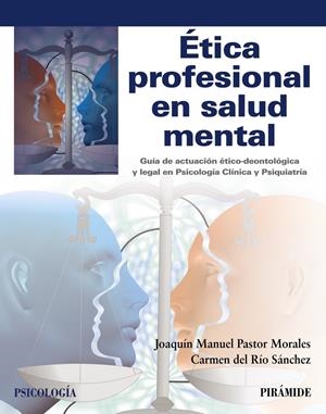 Ética profesional en salud mental | 9788436840384 | Pastor Morales, Joaquín Manuel/del Río Sánchez, Carmen