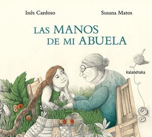 Las manos de mi abuela | 9788413433363 | Cardoso, Inês