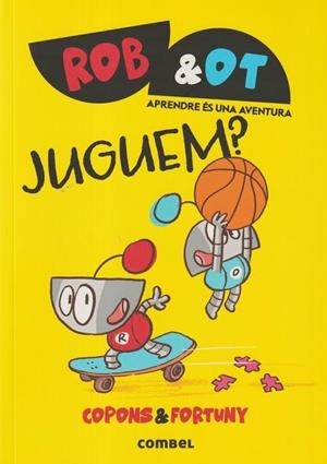 Rob i Ot 4.Juguem? | 9788411582056 | Copons Ramon, Jaume