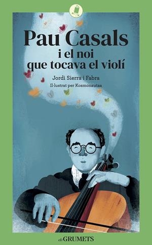 Pau Casals i el noi que tocava el violí | 9788424675813 | Sierra i Fabra, Jordi