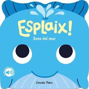 Esplaix! Sons del mar. El meu primer llibre de sons | 9788418444920 | Dall'Ava, Caroline
