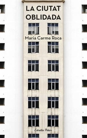 La ciutat oblidada | 9788490574898 | Roca, Maria Carme