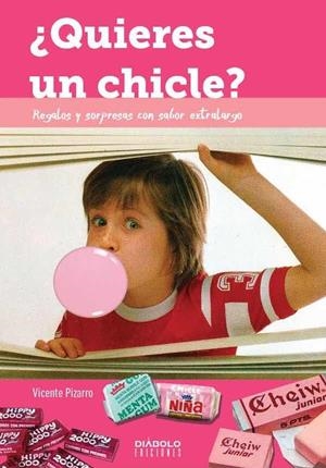 ¿Quieres un chicle? | 9788494819223 | PIZARRO, VICENTE