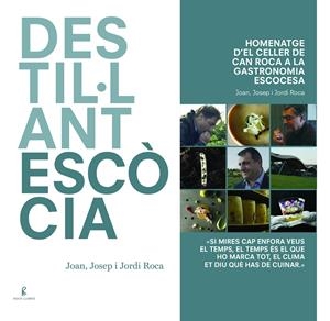 Destil·lant Escòcia | 9788494872525 | Roca Fontané, Joan/Roca Fontané, Josep/Roca Fontané, Jordi