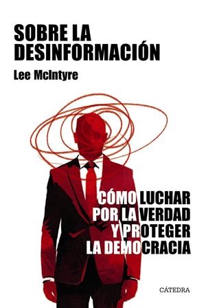 Sobre la desinformación | 9788437648453 | McIntyre, Lee