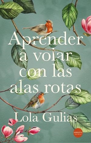 Aprender a volar con las alas rotas | 9791399040722 | Gulias, Lola