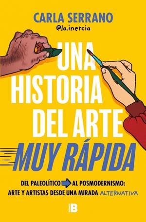 Una historia del arte MUY RÁPIDA | 9788466681735 | Serrano (@la.inercia), Carla