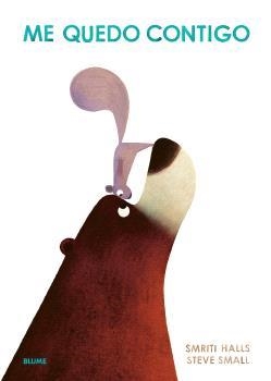 Me quedo contigo (pequeño) | 9788410048591 | Halls, Smiriti/Small, Steve