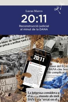 20:11 RECONSTRUCCIO JUDICIAL AL MINUT DE LA DANA | 9788410198340 | Lucas Marco