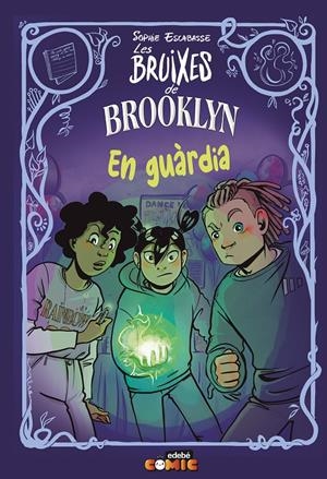 Les bruixes de Brooklyn. 5. EN GUÀRDIA | 9788468370781 | Escabasse, Sophie