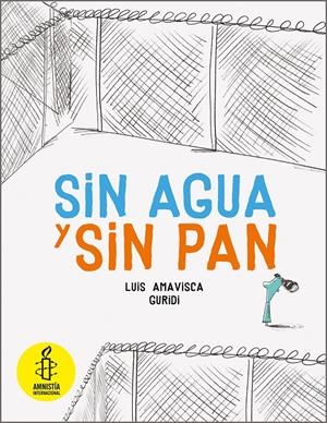 Sin agua y sin pan | 9788494597121 | Luis Amavisca