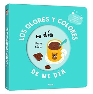 Mi libro de olores y colores. Los olores y colores de mi día | 9791039502726 | Mr. Iwi
