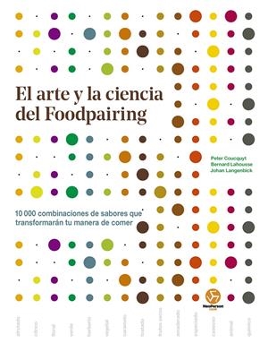 El arte y la ciencia del foodpairing | 9788415887539 | Coucquyt, Peter/Lahousse, Bernard/Langenbick, Johan
