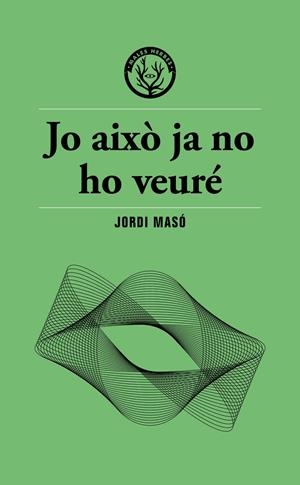 Jo això ja no ho veuré | 9791399156911 | Masó, Jordi