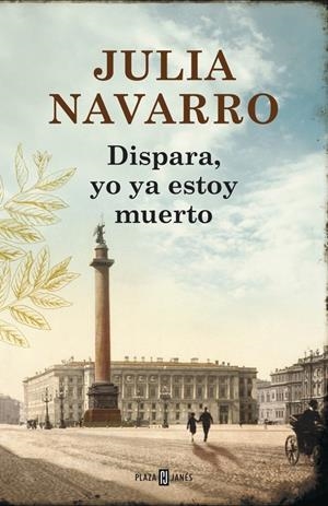 DISPARA, YO YA ESTOY MUERTO | 9788401354694 | Júlia Navarro