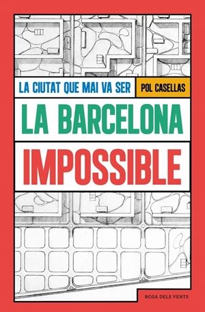La Barcelona impossible | 9791387653293 | Casellas, Pol