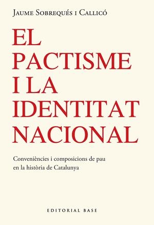 El pactisme i la identitat nacional. Convinences i composicions amigables de pau | 9791387728304 | Sobrequés i Callicó, Jaume