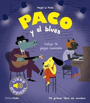 Paco y el blues. Libro musical | 9788408277569 | Le Huche, Magali