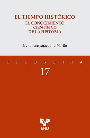 El tiempo histórico. El conocimiento científico de la historia | 9788413197418 | Pamparacuatro Martín, Javier