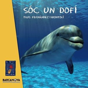 Sóc un dofí | 9788448935627 | Fernández i Montolí, Txus