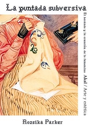PUNTADA SUBVERSIVA | 9788446058618 | Rozsika Parker (Escritora), Ana (Traductora Traductor) Useros Martín Jesús Espino Nuño