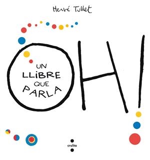 OH!UN LLIBRE QUE PARLA | 9788466143301 | Tullet, Hervé
