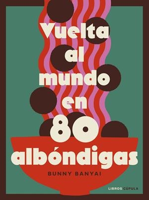 Vuelta al mundo en 80 albóndigas | 9788448045548 | Banyai, Bunny