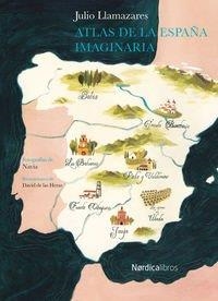 Atlas de la España Imaginaria | 9788416440276 | Alonso Llamazares, Julio