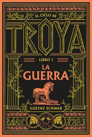 El ciclo de Troya. Libro 1: La guerra | 9791388154096 | Schwab, Gustav