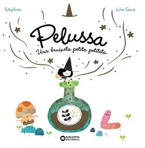 Pelussa. Una bruixeta petita petiteta | 9788448967710 | Sybilline