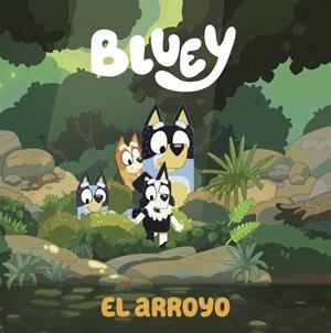 Bluey. Un cuento 5 - El arroyo (edición en español) | 9788448865092 | Bluey
