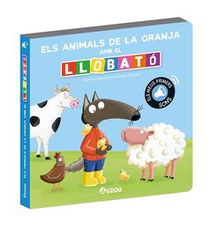Llibre de sons els animals de la granja amb el Llobató | 9791039547307 | Lallemand, Orianne/Thuillier, Éléonore