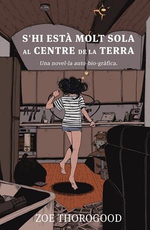S'hi està molt sola al centre de la terra | 9788467968033 | THOROGOOD, ZOE